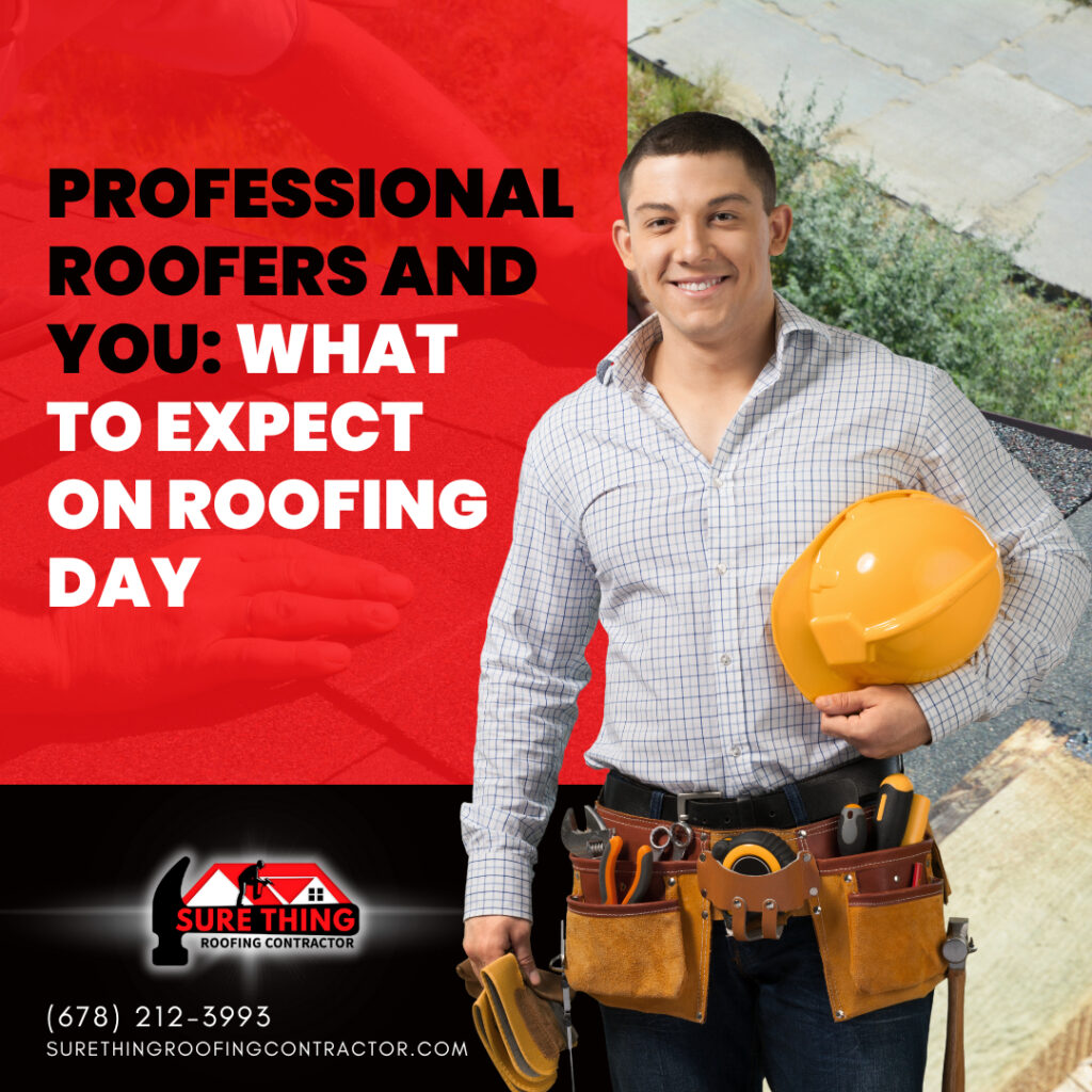 Professional Roofers and You: What to Expect on Roofing Day